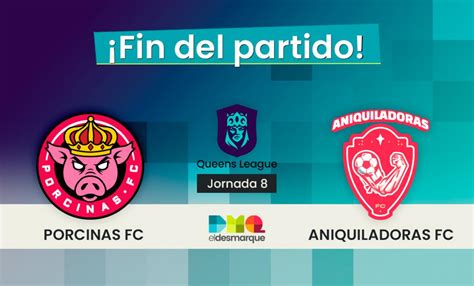 La jornada 8 de la Queens League: resumen y goles del Porcinas .